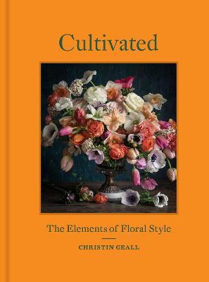 Cultivated Florist book - Christin Geall